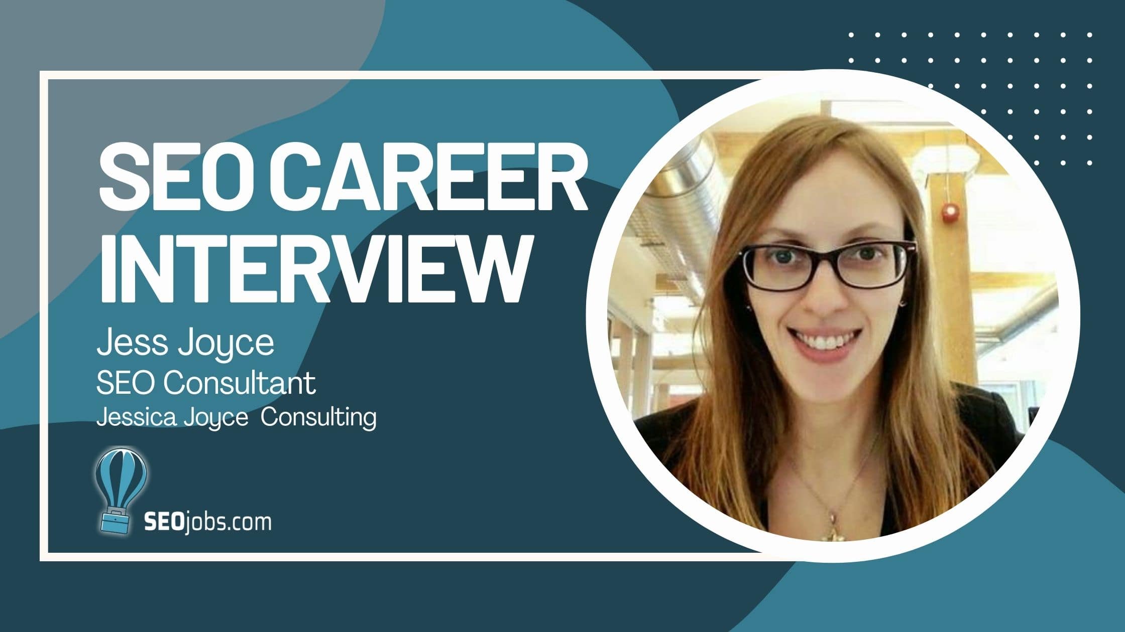 Jess Joyce: My SEO Career Journey